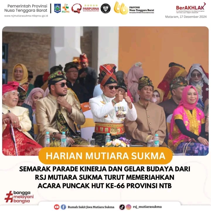 SEMARAK PARADE KINERJA DAN GELAR BUDAYA DARI RSJ MUTIARA SUKMA TURUT MEMERIAHKAN ACARA PUNCAK HUT KE - 66 PROVINSI NTB